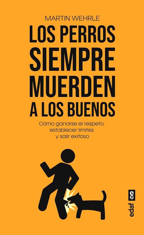 LOS PERROS SIEMPRE MUERDEN A LOS BUENOS | 9788441443334 | WEHRLE, MARTIN | Llibres Parcir | Librería Parcir | Librería online de Manresa | Comprar libros en catalán y castellano online