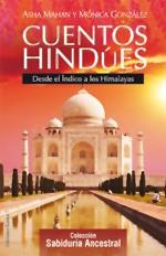 CUENTOS HINDUES desde el Indico a los HiMaLayas | 9788496112087 | ASHA MAHAN MONICA GONZALEZ | Llibres Parcir | Llibreria Parcir | Llibreria online de Manresa | Comprar llibres en català i castellà online