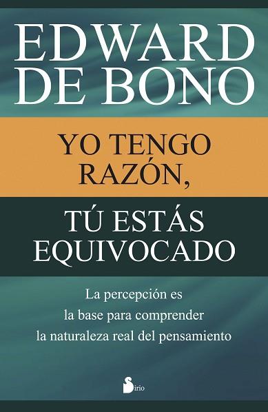 YO TENGO RAZÓN, TÚ ESTÁS EQUIVOCADO | 9788416233731 | DE BONO, EDWARD | Llibres Parcir | Llibreria Parcir | Llibreria online de Manresa | Comprar llibres en català i castellà online