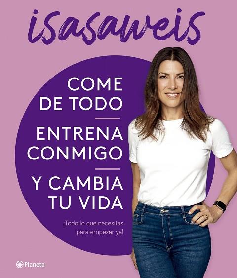 COME DE TODO, ENTRENA CONMIGO Y CAMBIA TU VIDA | 9788408276616 | ISASAWEIS | Llibres Parcir | Llibreria Parcir | Llibreria online de Manresa | Comprar llibres en català i castellà online