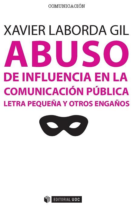 ABUSO DE INFLUENCIA EN LA COMUNICACIÓN PÚBLICA | 9788491160892 | LABORDA GIL, XAVIER | Llibres Parcir | Llibreria Parcir | Llibreria online de Manresa | Comprar llibres en català i castellà online