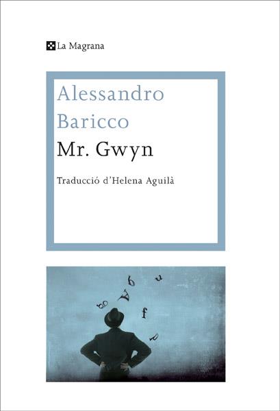 Mr. Gwyn | 9788482645995 | BARICCO , ALESSANDRO | Llibres Parcir | Llibreria Parcir | Llibreria online de Manresa | Comprar llibres en català i castellà online