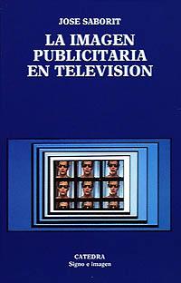 LA IMAGEN PUBLICITARIA EN TELEVISION | 9788437607832 | SABORIT | Llibres Parcir | Llibreria Parcir | Llibreria online de Manresa | Comprar llibres en català i castellà online