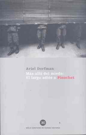 MAS ALLA DEL MIEDO: EL LARGO ADIOS A PINOCHET | 9788432311000 | DORFMAN ARIEL | Llibres Parcir | Llibreria Parcir | Llibreria online de Manresa | Comprar llibres en català i castellà online