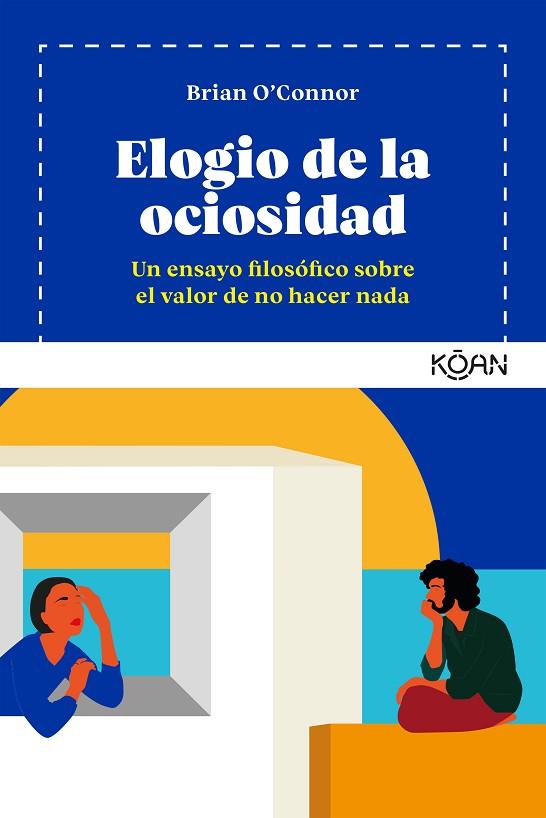 ELOGIO DE LA OCIOSIDAD | 9788418223198 | O´CONNOR, BRIAN | Llibres Parcir | Llibreria Parcir | Llibreria online de Manresa | Comprar llibres en català i castellà online