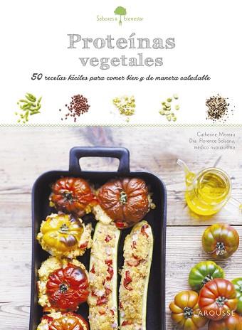 SABORES & BIENESTAR: PROTEÍNAS VEGETALES | 9788416368853 | LAROUSSE EDITORIAL | Llibres Parcir | Llibreria Parcir | Llibreria online de Manresa | Comprar llibres en català i castellà online