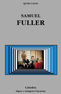 SAMUEL FULLER | 9788437619170 | QUIM CASAS | Llibres Parcir | Llibreria Parcir | Llibreria online de Manresa | Comprar llibres en català i castellà online