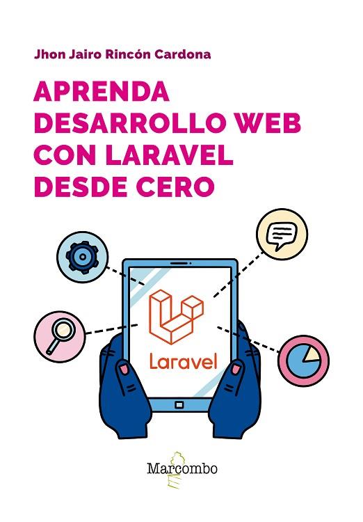 APRENDA DESARROLLO WEB CON LARAVEL DESDE CERO | 9788426738936 | RINCÓN, JHON JAIRO | Llibres Parcir | Llibreria Parcir | Llibreria online de Manresa | Comprar llibres en català i castellà online