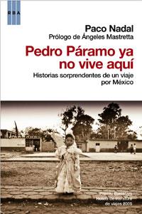 PEDRO PARAMO YA NO VIVE AQUI hist sorprend viaje por Mexico | 9788498676884 | PACO NADAL | Llibres Parcir | Llibreria Parcir | Llibreria online de Manresa | Comprar llibres en català i castellà online