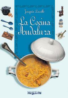 LA COCINA ANDALUZA | 9788495948212 | LACALLE | Llibres Parcir | Librería Parcir | Librería online de Manresa | Comprar libros en catalán y castellano online