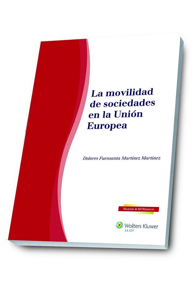 LA MOVILIDAD DE SOCIEDADES EN LA UNIÓN EUROPEA | 9788490204023 | MARTÍNEZ MARTÍNEZ, DOLORES FUENSANTA | Llibres Parcir | Llibreria Parcir | Llibreria online de Manresa | Comprar llibres en català i castellà online