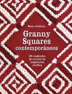 GRANNY SQUARES CONTEMPORÁNEOS | 9788425231001 | GULLBERG, MARIA | Llibres Parcir | Llibreria Parcir | Llibreria online de Manresa | Comprar llibres en català i castellà online