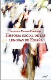 HISTORIA SOCIAL DE LAS LENGUAS DE ESPAÐA | 9788434482630 | MORENO FERNANDEZ FRANCISCO | Llibres Parcir | Llibreria Parcir | Llibreria online de Manresa | Comprar llibres en català i castellà online