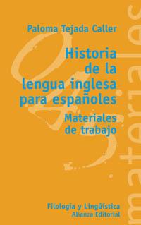 HISTORIA DE LA LENGUA INGLESA PARA ESPAÐOLES | 9788420657752 | TEJADA CALLER | Llibres Parcir | Llibreria Parcir | Llibreria online de Manresa | Comprar llibres en català i castellà online