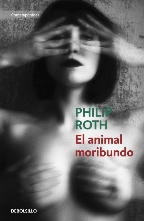 EL ANIMAL MORIBUNDO | 9788490323649 | ROTH,PHILIP | Llibres Parcir | Llibreria Parcir | Llibreria online de Manresa | Comprar llibres en català i castellà online