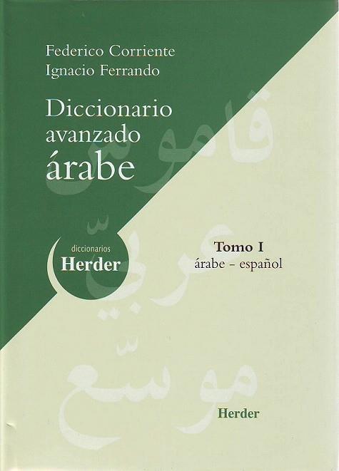 DICCIONARIO AVANZADO ARABE TOMO I AR ESP HERDER | 9788425422874 | CORRIENTE FEDERICO I FERRANDO IGNACIO | Llibres Parcir | Librería Parcir | Librería online de Manresa | Comprar libros en catalán y castellano online