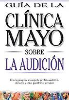 GUIA CLINICA MAYO SOBRE LA AUDICION | 9789706556943 | Llibres Parcir | Llibreria Parcir | Llibreria online de Manresa | Comprar llibres en català i castellà online