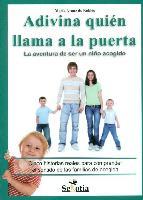 ADIVINA QUIEN LLAMA A LA PUERTA aventura niño acogido | 9788496899452 | MARIA ARAUZ DE ROBLES | Llibres Parcir | Librería Parcir | Librería online de Manresa | Comprar libros en catalán y castellano online