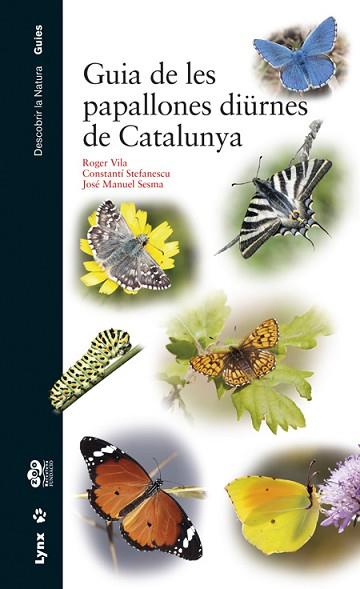 GUIA DE LES PAPALLONES DIÜRNES DE CATALUNYA | 9788416728060 | VILA, ROGER VILA / STEFANESCU, CONSTANTÍ / SESMA, JOSÉ MANUEL | Llibres Parcir | Llibreria Parcir | Llibreria online de Manresa | Comprar llibres en català i castellà online