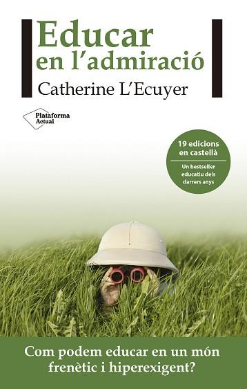 EDUCAR EN L'ADMIRACIÓ | 9788416820962 | L'ECUYER, CATHERINE | Llibres Parcir | Llibreria Parcir | Llibreria online de Manresa | Comprar llibres en català i castellà online