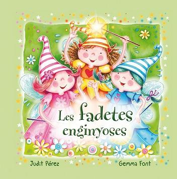 LES FADETES ENGINYOSES | 9788491451631 | PÉREZ COFINE, JUDIT/FONT ROCA, GEMMA | Llibres Parcir | Llibreria Parcir | Llibreria online de Manresa | Comprar llibres en català i castellà online