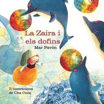 LA ZAIRA I ELS DOFINS | 9788415241539 | PAVON MAR | Llibres Parcir | Llibreria Parcir | Llibreria online de Manresa | Comprar llibres en català i castellà online