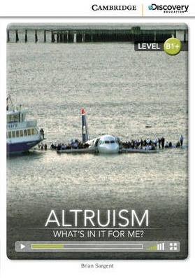 ALTRUISM: WHAT'S IN IT FOR ME? INTERMEDIATE BOOK WITH ONLINE ACCESS | 9781107622623 | SARGENT, BRIAN | Llibres Parcir | Llibreria Parcir | Llibreria online de Manresa | Comprar llibres en català i castellà online