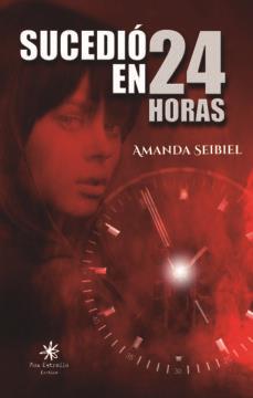 SUCEDIÓ EN 24 HORAS | 9788417008468 | SEIBIEL SEIBIEL, AMANDA | Llibres Parcir | Llibreria Parcir | Llibreria online de Manresa | Comprar llibres en català i castellà online