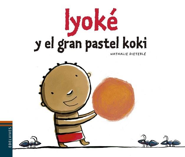 IYOKÉ Y EL PASTEL KOKI | 9788426394484 | NATHALIE DIETERLÉ | Llibres Parcir | Llibreria Parcir | Llibreria online de Manresa | Comprar llibres en català i castellà online