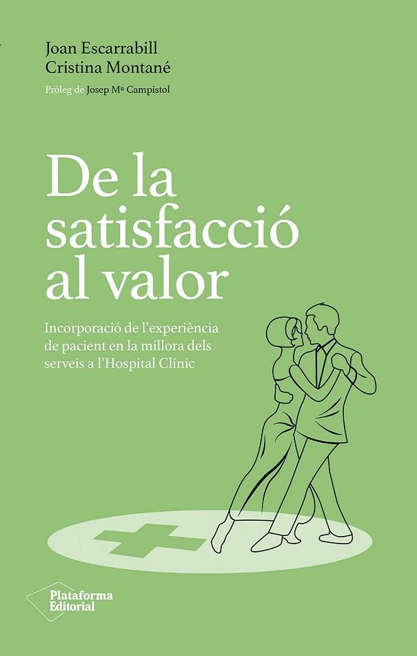 DE LA SATISFACCIÓ AL VALOR | 9788410243231 | ESCARRABILL, JOAN/MONTANÉ MONTALS, CRISTINA | Llibres Parcir | Llibreria Parcir | Llibreria online de Manresa | Comprar llibres en català i castellà online