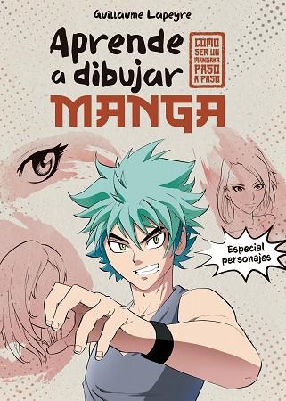 APRENDE A DIBUJAR MANGA | 9788408279372 | LAPEYRE, GUILLAUME | Llibres Parcir | Llibreria Parcir | Llibreria online de Manresa | Comprar llibres en català i castellà online