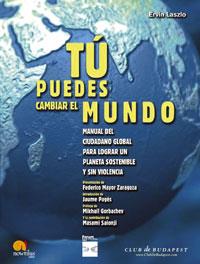 TU PUEDES CAMBIAR EL MUNDO MANUAL DEL CIUDADANO GLOBAL PARA | 9788497631587 | LASZLO ERVIN | Llibres Parcir | Llibreria Parcir | Llibreria online de Manresa | Comprar llibres en català i castellà online