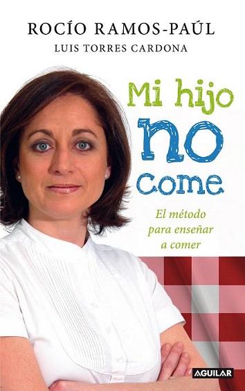 MI HIJO NO COME el metodo para ense±ar a comer | 9788403101104 | RAMOS PAUL ROCIO | Llibres Parcir | Llibreria Parcir | Llibreria online de Manresa | Comprar llibres en català i castellà online