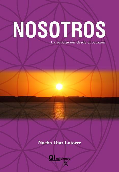 NOSOTROS. LA REVOLUCIÓN DESDE EL CORAZÓN | PODI112333 | DÍAZ LATORRE  JOSÉ IGNACIO | Llibres Parcir | Llibreria Parcir | Llibreria online de Manresa | Comprar llibres en català i castellà online