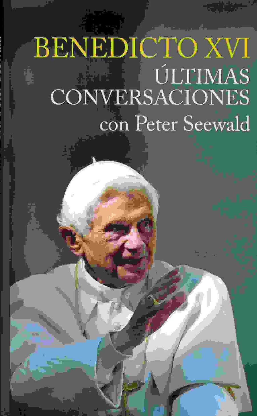 ÚLTIMAS CONVERSACIONES. BENEDICTO XVI CON PETER SEEWALD | 9788427139282 | SEWALD, PETER | Llibres Parcir | Llibreria Parcir | Llibreria online de Manresa | Comprar llibres en català i castellà online