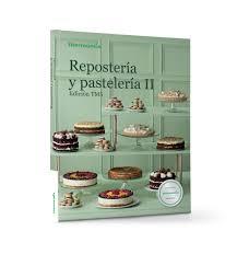 REPOSTERÍA Y PASTELERÍA II | 9788460681236 | VORWERK ESPAÑA M.S.L.S.C. | Llibres Parcir | Llibreria Parcir | Llibreria online de Manresa | Comprar llibres en català i castellà online