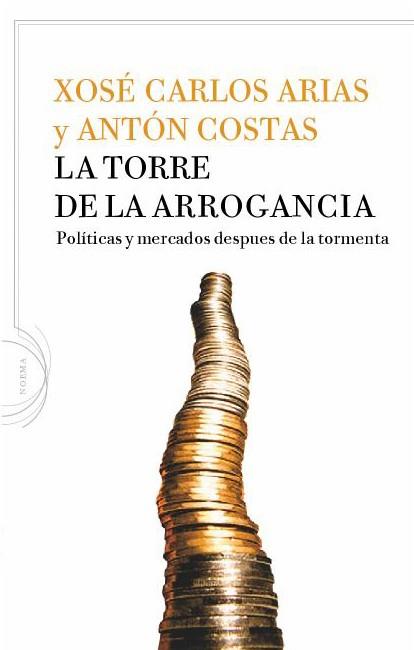 LA TORRE DE LA ARROGANCIA | 9788434413337 | ARIAS XOSE CARLOS | Llibres Parcir | Llibreria Parcir | Llibreria online de Manresa | Comprar llibres en català i castellà online