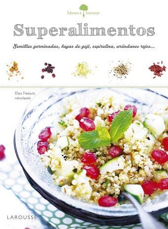 SABORES & BIENESTAR: SUPERALIMENTOS | 9788416641215 | LAROUSSE EDITORIAL | Llibres Parcir | Llibreria Parcir | Llibreria online de Manresa | Comprar llibres en català i castellà online