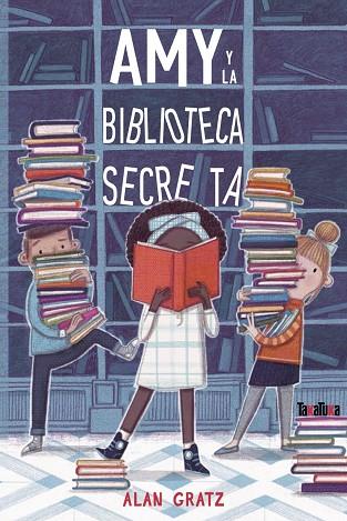 AMY Y LA BIBLIOTECA SECRETA | 9788417383954 | GRATZ, ALAN | Llibres Parcir | Llibreria Parcir | Llibreria online de Manresa | Comprar llibres en català i castellà online