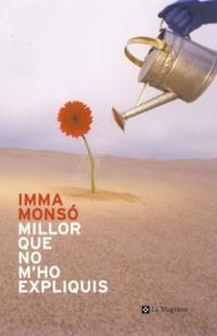 MILLOR QUE NO M'HO EXPLIQUIS | 9788482644486 | MONSO | Llibres Parcir | Llibreria Parcir | Llibreria online de Manresa | Comprar llibres en català i castellà online