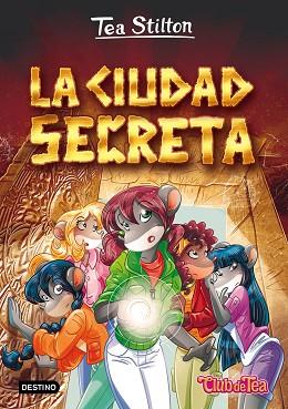 LA CIUDAD SECRETA | 9788408151326 | TEA STILTON | Llibres Parcir | Llibreria Parcir | Llibreria online de Manresa | Comprar llibres en català i castellà online