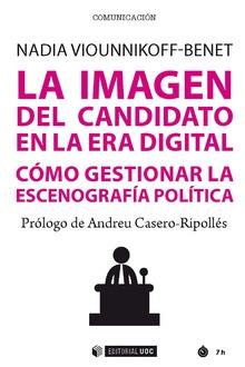 LA IMAGEN DEL CANDIDATO EN LA ERA DIGITAL | 9788491801603 | VIOUNNIKOFF BENET, NADIA ALEXANDRA | Llibres Parcir | Llibreria Parcir | Llibreria online de Manresa | Comprar llibres en català i castellà online