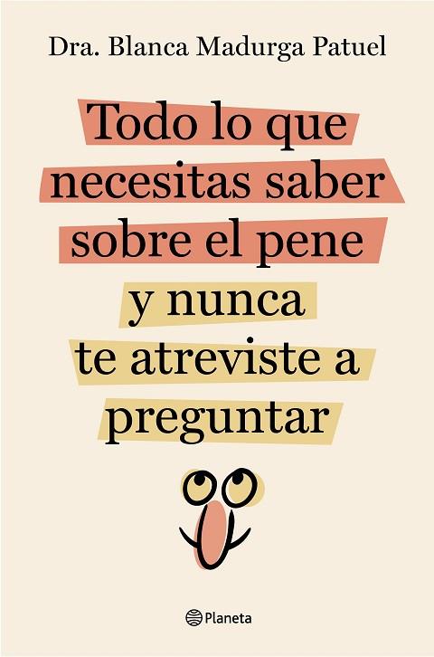 TODO LO QUE NECESITAS SABER SOBRE EL PENE Y NUNCA TE ATREVISTE A PREGUNTAR | 9788408289128 | DRA. BLANCA MADURGA PATUEL | Llibres Parcir | Llibreria Parcir | Llibreria online de Manresa | Comprar llibres en català i castellà online