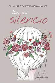 EN MI SILENCIO | 9788417904982 | ENIA RUIZ DE CASTROVIEJO ALVAREZ | Llibres Parcir | Llibreria Parcir | Llibreria online de Manresa | Comprar llibres en català i castellà online