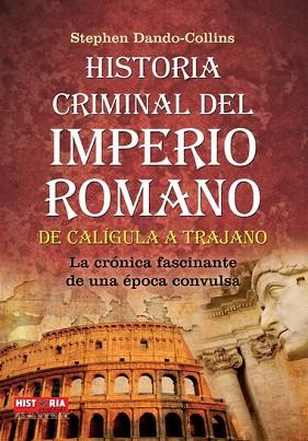 HISTORIA CRIMINAL DEL IMPERIO ROMANO de Caligula a Trajano | 9788499171463 | STEPHEN DANDO COLLINS | Llibres Parcir | Llibreria Parcir | Llibreria online de Manresa | Comprar llibres en català i castellà online