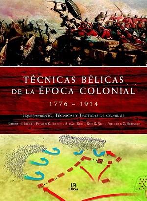 TECNICAS BELICAS DE LA EPOCA COLONIAL 1776 1914 | 9788466217828 | BRUCE R B JESTICE PH G | Llibres Parcir | Llibreria Parcir | Llibreria online de Manresa | Comprar llibres en català i castellà online