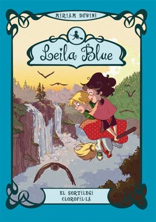 LEILA BLUE 3. EL SORTILEGI CLOROFIL·LA | 9788424641146 | DUBINI, MIRIAM | Llibres Parcir | Llibreria Parcir | Llibreria online de Manresa | Comprar llibres en català i castellà online