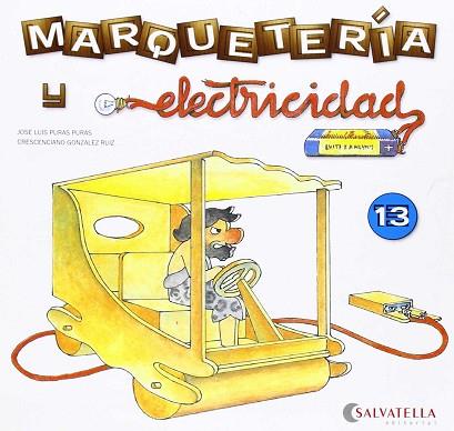 MARQUETERIA Y ELECTRICIDAD 13 | 9788472106635 | PURAS, JOSÉ LUIS | Llibres Parcir | Llibreria Parcir | Llibreria online de Manresa | Comprar llibres en català i castellà online