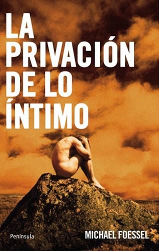 LA PRIVACION DE LO INTIMO representaciones politicas sentim | 9788483079980 | MICHAEL FOESSEL | Llibres Parcir | Llibreria Parcir | Llibreria online de Manresa | Comprar llibres en català i castellà online