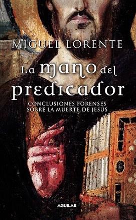 LA MANO DEL PREDICADOR conclusiones forenses muerte Jesus | 9788403096073 | MIGUEL LORENTE | Llibres Parcir | Llibreria Parcir | Llibreria online de Manresa | Comprar llibres en català i castellà online